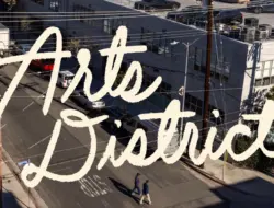 Panduan Singkat Arts District di Pusat Kota Los Angeles
