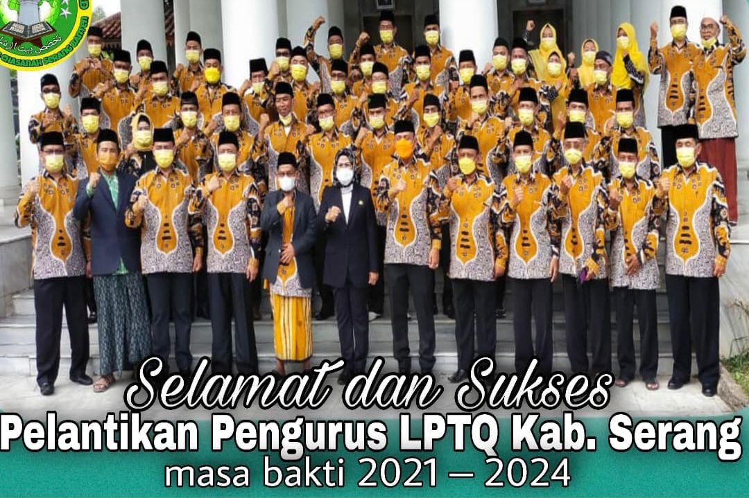 Tupoksi Pengurus LPTQ Kabupaten Serang Dipertanyakan Anggota