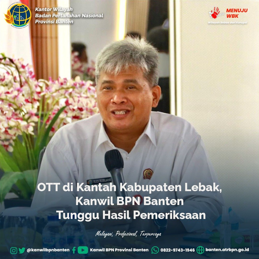 OTT di Kantah Lebak, Kanwil BPN Banten Masih Tunggu Hasil Pemeriksaan