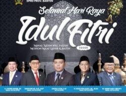 Selamat Hari Raya Idul Fitri 1444 H dari DPRD Provinsi Banten