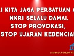 LPPI: Jaga Persatuan NKRI, Hentikan Provokasi dan Ujaran Kebencian